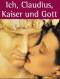 Ich, Claudius, Kaiser und Gott