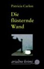 die flsternde Wand von Patricia Carlon