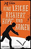 Eine Leiche riskiert Kopf und Kragen - Jeff Cohen