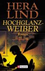 Hochglanzweiber von Hera Lind