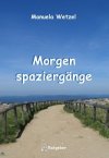 Morgenspaziergnge von Manuela Wetzel