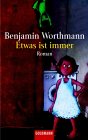 Etwas ist immer von Benjamin Worthmann