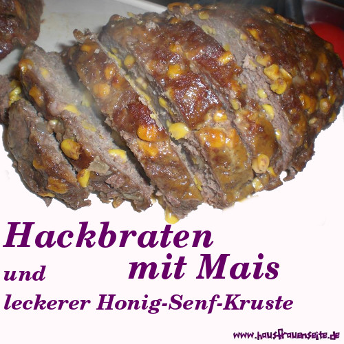 Hackbraten mit Mais und leckerer Honig-Senf-Kruste