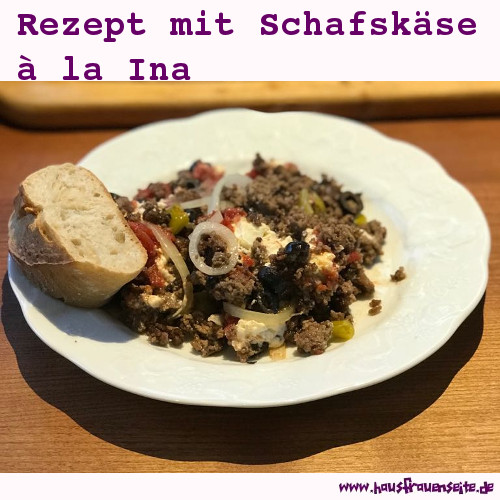 Rezept mit Schafskse a la Ina