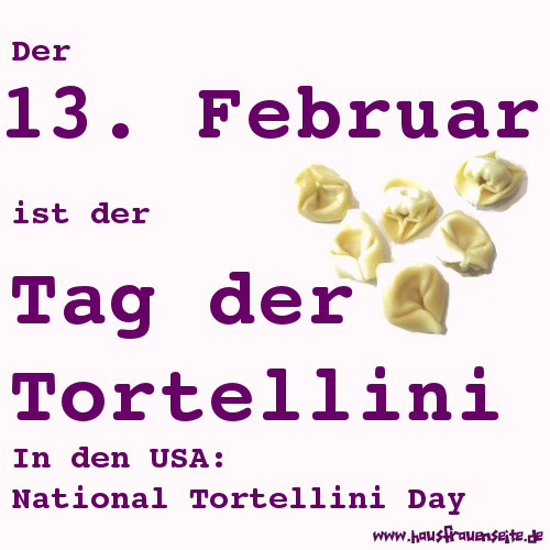 13. Februar - Tag der Tortellini