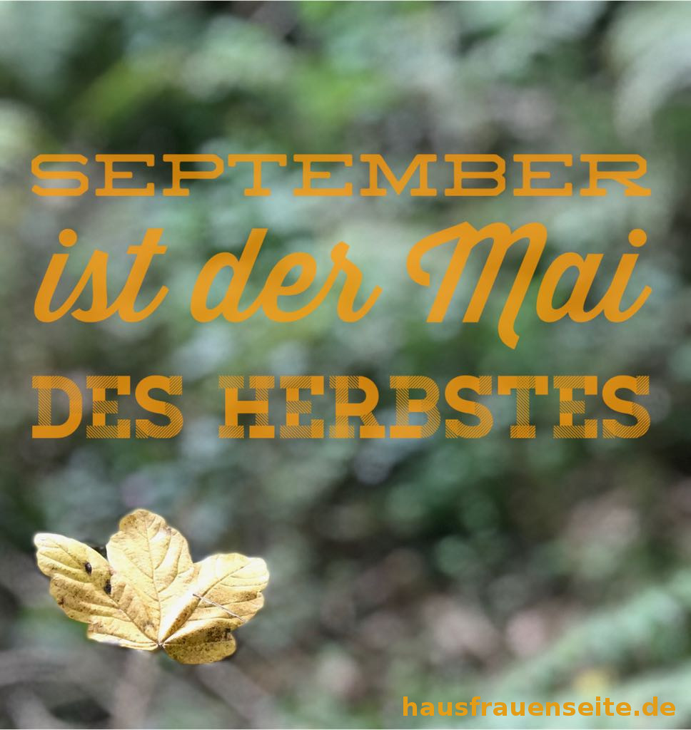 September ist der Mai des Herbstes